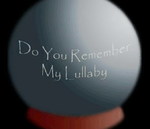 Do You Remember My Lullaby?